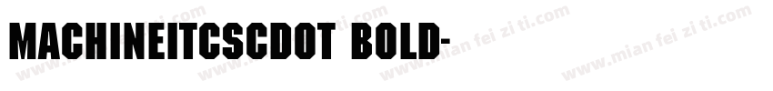 MachineItcSCDOT Bold字体转换
